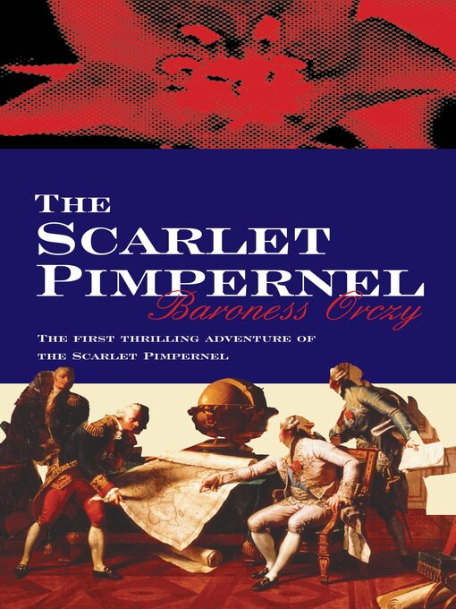 Title details for The Scarlet Pimpernel by Baroness Orczy - Wait list